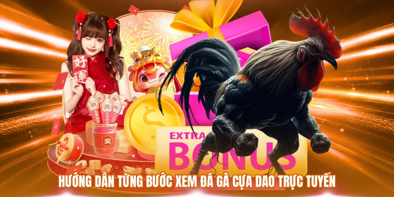 Xem Đá Gà Cựa Dao - Hướng Dẫn Chi Tiết Và Lưu Ý Quan Trọng 2 Hướng dẫn từng bước xem đá gà cựa dao trực tuyến